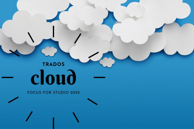 trados studio 2022 cloud focus